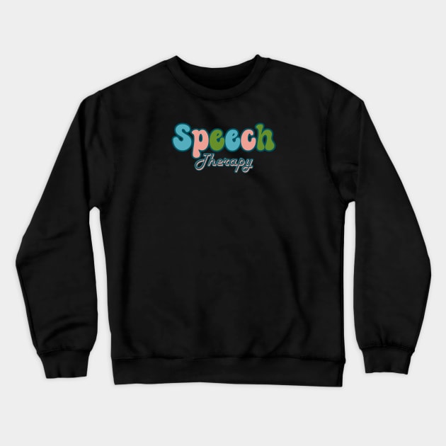 Speech pathology, speech therapy, speech therapist, slp assistant, slp, slpa, speech path Crewneck Sweatshirt by Daisy Blue Designs